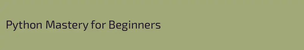 Python Mastery for Beginners